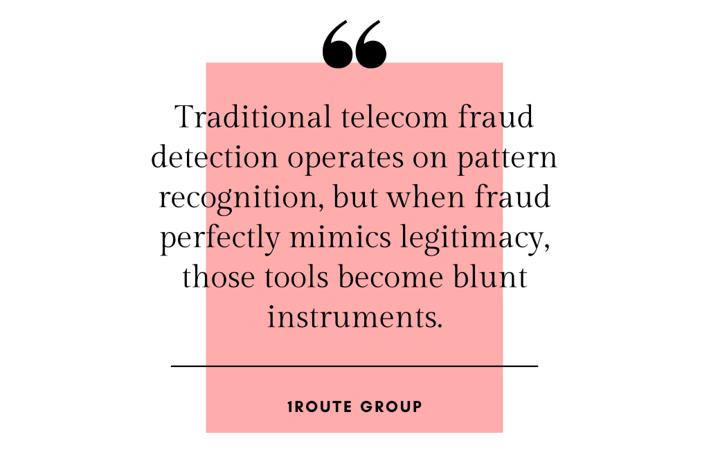 Quote: "Traditional telecom fraud detection operates on pattern recognition, but when fraud perfectly mimics ligitimacy, those tools become blunt instruments." –1Route Group